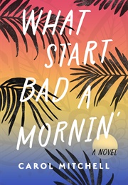 What Start a Bad Mornin' (Carol Mitchell)