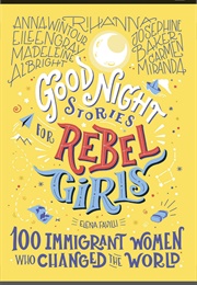 Good Night Stories for Rebel Girls: 100 Immigrant Women Who Changed the World (Elena Favilli)