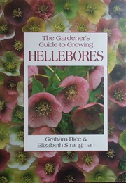 Guide to Growing Hellebores (Graham Rice &amp; Elizabeth Strangman)