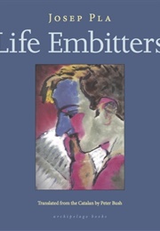 Life Embitters (Josep Pla)