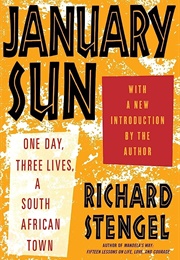 January Sun: One Day, Three Lives, a South African Town (Richard Stengel)