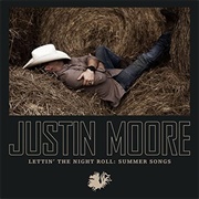 Lettin&#39; the Night Roll - Justin Moore