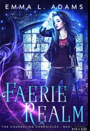 Faerie Realm (The Changeling Chronicles #3) (Emma L. Adams)