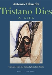 Tristano Dies: A Life (Antonio Tabucchi)