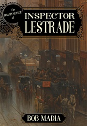 The Disappearance of Inspector Lestrade (Bob Madia)