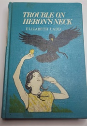 Trouble at Heron's Neck (Ladd)