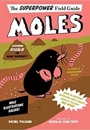 Moles: Superpower Field Guide (Rachel Poliquin)