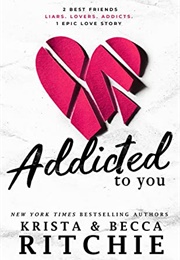 Addicted to You (Addicted 1) (Krista & Becca Ritchie)
