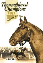Thoroughbred Champions: Top 100 Racehorses of the 20th Century (Blood-Horse)