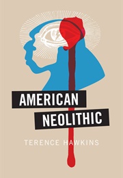 American Neolithic (Terence Hawkins)