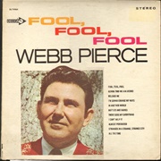 Fool Fool Fool - Webb Pierce
