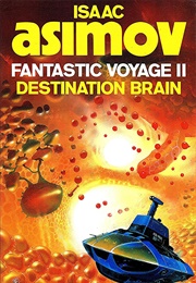 Fantastic Voyage II: Destination Brain (Isaac Asimov)
