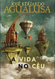 A Vida No Céu (José Eduardo Agualusa)