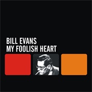Bill Evans - My Foolish Heart