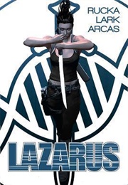 Lazarus: The First Collection (Greg Rucka, Michael Lark, Santiago Arcas)