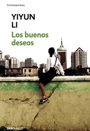 Los Buenos Deseos (Yiyun Li)