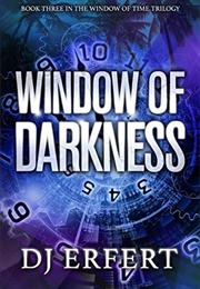 Window of Darkness (D J Erfert)