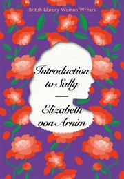 Introduction to Sally (Elizabeth Von Arnim)