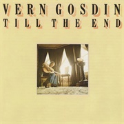 Till the End - Vern Gosdin