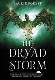 The Dryad&#39;s Storm (Laurie Forest)