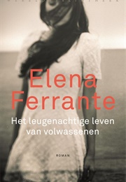 Het Leugenachtige Leven Van Volwassenen (Elena Ferante)