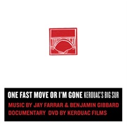 Jay Farrar & Benjamin Gibbard - One Fast Move or I'm Gone (Music From Kerouac's Big Sur)