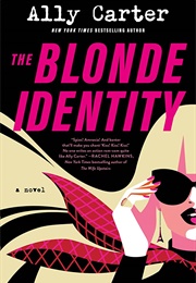 The Blonde Identity (Ally Carter)