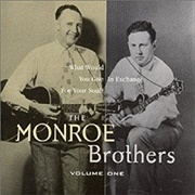 What Would You Give in Exchange - Monroe Brothers