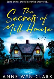 The Secret of Mill House (Anne Wyn Clark)