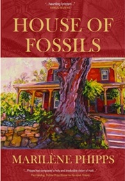 House of Fossils (Marilène Phipps)