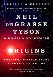 Origins: Fourteen Billion Years of Cosmic Evolution (Neil Degrasse Tyson and Donald Goldsmith)