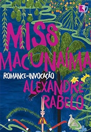 Miss Macunaíma (Alexandre Rabelo)