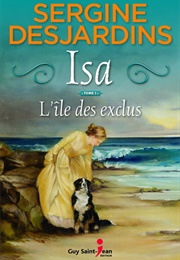 Isa - L'île Des Exclus (Sergine Desjardins)