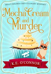 Mocha Cream and Murder (K.E. O'Connor)