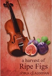 Harvest of Ripe Figs (Shira Glassman)