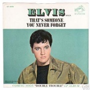 That's Someone You Never Forget - Elvis Presley