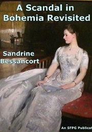 A Scandal in Bohemia Revisited (Sandrine Bessancort)