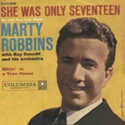 She Was Only Seventeen - Marty Robbins