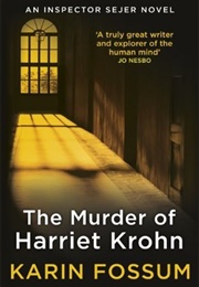 The Murder of Harriet Krohn (Karin Fossum)
