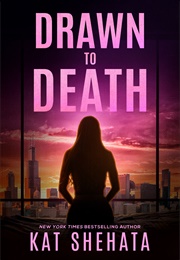 Drawn to Death (Kat Shehata)
