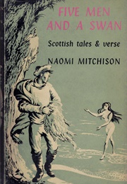 Five Men and a Swan (Naomi Mitchison)