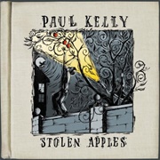 Paul Kelly - Stolen Apples