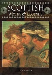 Scottish Myths & Legends (K. E. Sullivan)