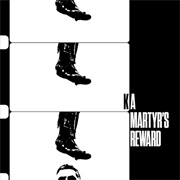 KA - A Martyr&#39;s Reward