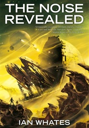 The Noise Revealed (Ian Whates)