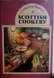 Scottish Cookery (Catherine Brown)