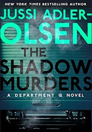 The Shadow Murders (Jussi Adler-Olsen)