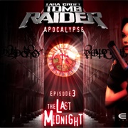 Tomb Raider: Apocalypse Episode 3: The Last Midnight