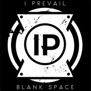 Blank Space - I Prevail