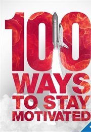 100 Ways to Stay Motivated (Grant Cardone)